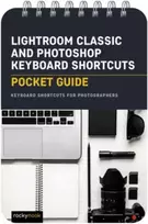 KNYGA Rocky Nook Lightroom Classic and Photoshop Keyboard Shortcuts: Pocket Guide