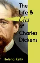 KNYGA Helena Kelly Life and Lies of Charles Dickens