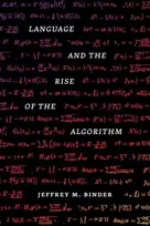KNYGA Jeffrey M Binder Language and the Rise of the Algorithm