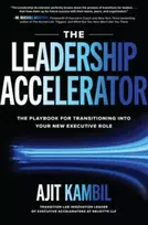 KNYGA Ajit Kambil Leadership Accelerator: The Playbook for Transitioning into Your New Executive Role