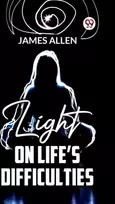 KNYGA James Allen Light on Life?S Difficulties