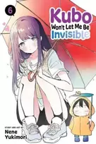 KNYGA Nene Yukimori Kubo Won't Let Me Be Invisible, Vol. 6