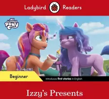 KNYGA Ladybird Readers Beginner Level – My Little Pony – Izzy's Presents (ELT Graded Reader)