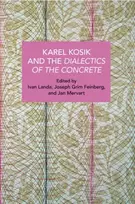 KNYGA Joseph Grim Feinberg Karl Kosk and the Dialectics of the Concrete