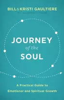 KNYGA Bill Gaultiere Journey of the Soul – A Practical Guide to Emotional and Spiritual Growth