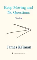 KNYGA James Kelman Keep Moving and No Questions