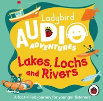 KNYGA Ladybird Audio Adventures: Lakes, Lochs and Rivers