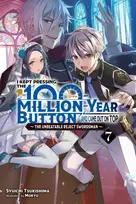 KNYGA Syuichi Tsukishima I Kept Pressing the 100-Million-Year Button and Came Out on Top, Vol. 7 (light novel)