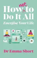 KNYGA Emma Sort How (Not) to Do It All: Energise Your Life