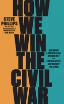 KNYGA Steve Phillips How We Win the Civil War