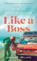 KNYGA Hannah Ireland How to Holiday Alone Like a Boss