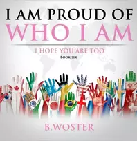 KNYGA B. Woster I Am Proud of Who I Am