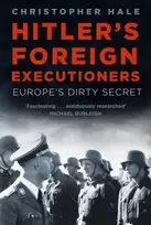 KNYGA Chris Hale Hitler's Foreign Executioners