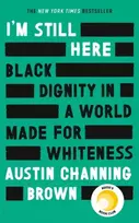 KNYGA Austin Channing Brown I'm Still Here: Juodas Dignity in a World Made for Whiteness