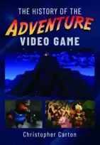 KNYGA Christopher Carton The History of the Adventure Video Game