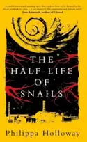 KNYGA Philippa Holloway Half-life of Snails