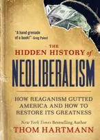 KNYGA Thom Hartmann Hidden History of Neoliberalism