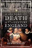 KNYGA Ben Norman History of Death in 17th Century England
