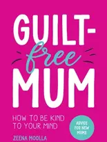 KNYGA Zeena Moolla Guilt-Free Mum