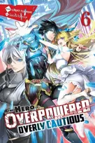 KNYGA Light Tuchihi Hero Is Overpowered but Overly Cautious, Vol. 6 (light novel)
