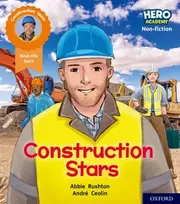 KNYGA Abbie Rushton Hero Academy Non-fiction: Oxford Level 6, Oranžinis Book Band: Construction Stars