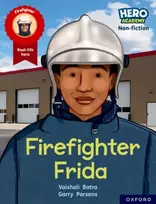 KNYGA Vaishali Batra Hero Academy Non-fiction: Oxford Reading Level 7, Book Band Turquoise: Firefighter Frida