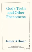 KNYGA James Kelman God's Teeth and Other Phenomena