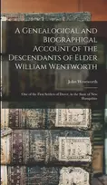 KNYGA John Genealogical and Biographical Account of the Descendants of Elder William Wentworth
