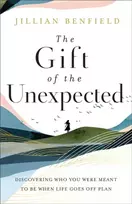 KNYGA Jillian Benfield Gift of the Unexpected – Discovering Who You Were Meant to Be When Life Goes Off Plan