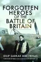 KNYGA Dilip Sarkar Forgotten Heroes of the Battle of Britain