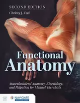 KNYGA Christy Cael Functional Anatomy: Musculoskeletal Anatomy, Kinesiology, and Palpation for Manual Therapists with Navigate Advantage Access