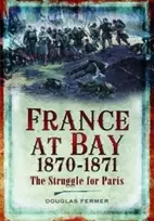KNYGA Douglas Fermer France at Bay 1870-1871
