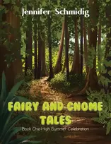 KNYGA Jennifer Schmidig Fairy and Gnome Tales - Book One