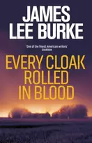 KNYGA James Lee Burke Every Cloak Rolled In Blood