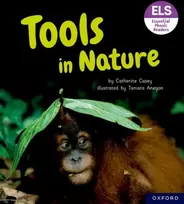 KNYGA Tamara Anegon Essential Letters and Sounds: Essential Phonic Readers: Oxford Reading Level 6: Tools in Nature