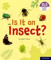 KNYGA Isabel Thomas Essential Letters and Sounds: Essential Phonic Readers: Oxford Reading Level 5: Is It an Insect?