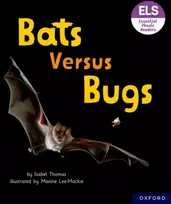 KNYGA Isabel Thomas Essential Letters and Sounds: Essential Phonic Readers: Oxford Reading Level 3: Bats versus Bugs