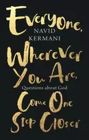 KNYGA Navid Kermani Everyone, Wherever You Are, Come One Step Closer