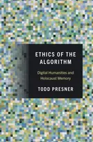KNYGA Todd Presner Ethics of the Algorithm