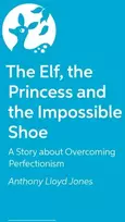 KNYGA Anthony Lloyd Jones Elf, the Princess and the Impossible Shoe