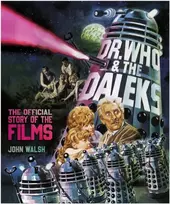 KNYGA John Walsh Dr. Who & The Daleks: The Official Story of the Films