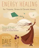 KNYGA Cyndi Dale Energy for Trauma, Stress and Chronic Illness