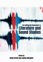 KNYGA Helen (Professor of English, University of New South Wales) Groth Edinburgh Companion to Literature and Sound Studies
