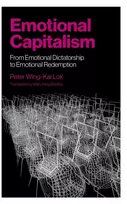KNYGA Peter Wing-Kai Lok Emotional Capitalism – From Emotional Dictatorship to Emotional Redemption