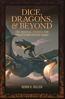 KNYGA Robin K Miller Dice, Dragons, and Beyond