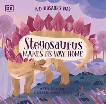 KNYGA Elizabeth Gilbert Bedia Dinosaur's Day: Stegosaurus Makes Its Way Home