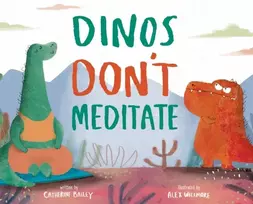 KNYGA Catherine Bailey Dinos Don't Meditate