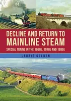 KNYGA Laurie Golden Decline and Return to Mainline Steam