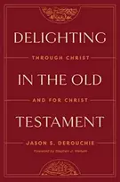 KNYGA Jason Derouchie Delighting in the Old Testament