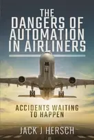 KNYGA Jack J Hersch Dangers of Automation in Airliners
